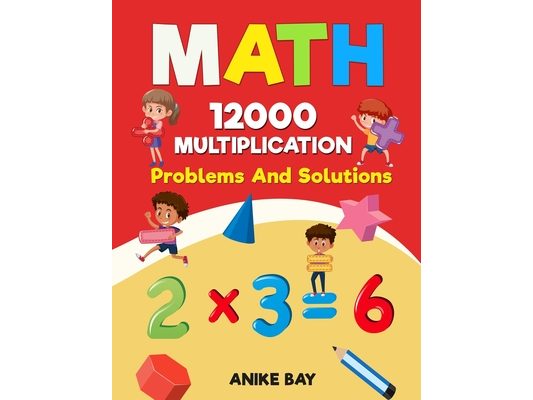 Math 12000 MULTIPLICATION: Problems And Solutions