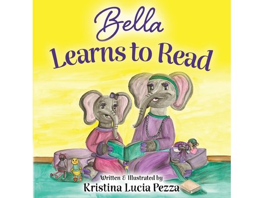 Bella Learns to Read: The Bella Lucia Series, Book 3