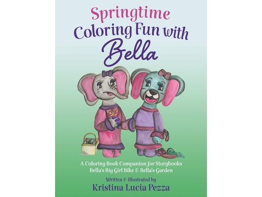Springtime Coloring Fun with Bella: The Bella Lucia Series, Coloring Book D (for Storybooks 4 & 8)
