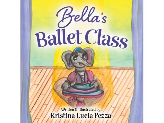 Bella's Ballet Class: The Bella Lucia Series, Book 12