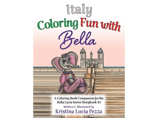 Italy Coloring Fun with Bella: The Bella Lucia Series, Coloring Book G (for Storybook 10)