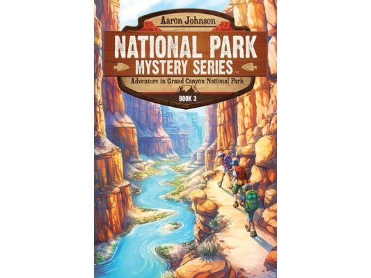 Adventure in Grand Canyon National Park: A Mystery Adventure in the National Parks