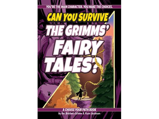 Can You Survive the Grimms' Fairy Tales?: A Choose Your Path Book