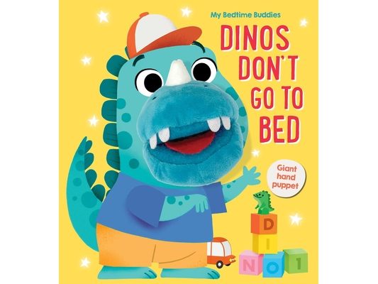 My Bedtime Buddies Dinos Don't Go to Bed