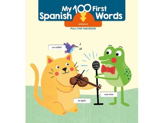 My 100 First Spanish Words - Pull Tab - Animals