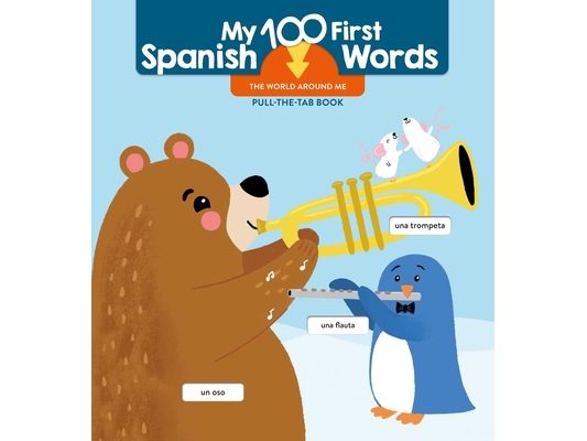 My 100 First Spanish Words - Pull Tab - The World Around Me