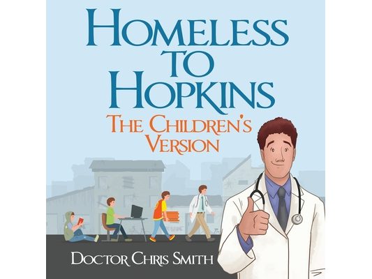 Homeless to Hopkins: The Children's Version