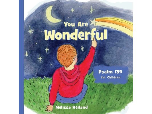 You Are Wonderful: Psalm 139 for children