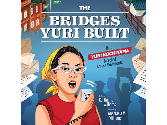 The Bridges Yuri Built: How Yuri Kochiyama Marched Across Movements