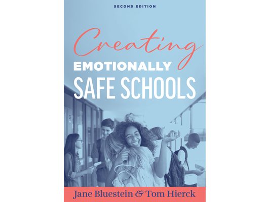 Creating Emotionally Safe Schools, Second Edition: (Cultivate Emotional Safety and Belonging for Students and Staff)