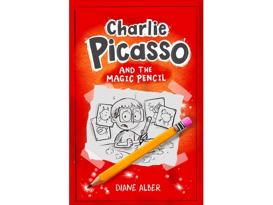 Charlie Picasso: And the Magic Pencil: (Charlie Picasso and the Magic Pencil- Illustrated Chapter Book)