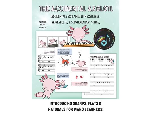 The Accidental Axolotl: Introducing Sharps, Flats & Naturals for Pianists