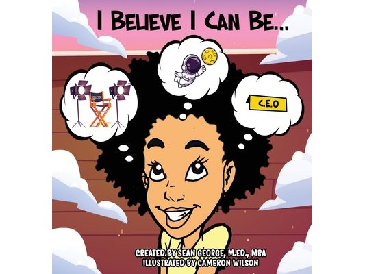 I Believe I Can Be...