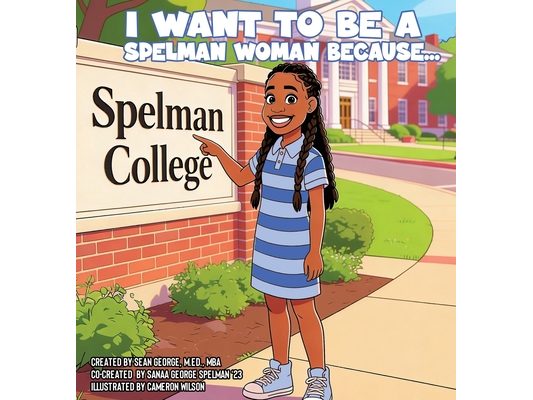 I Want To Be A Spelman Woman Because...