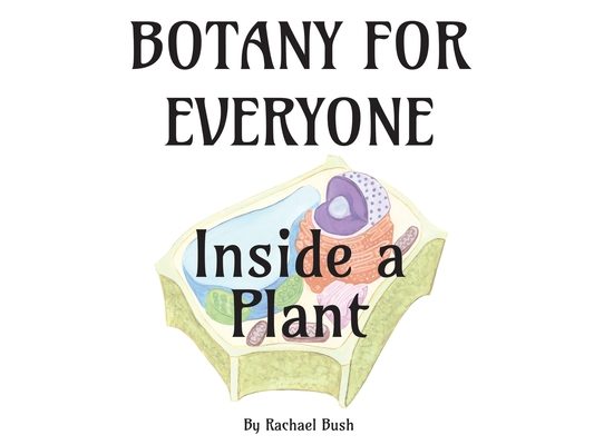 Botany for Everyone: Inside a Plant
