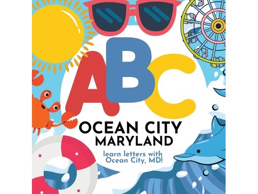 ABC Ocean City Maryland - Learn the Alphabet with Ocean City Maryland