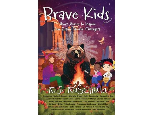 Brave Kids: Short Stories to Inspire Our Future World-Changers, Volume 3