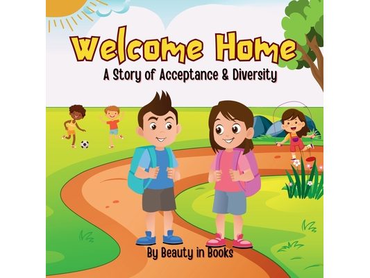 Welcome Home: A Story of Acceptance and Diversity