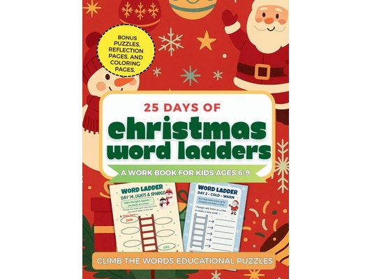 25 Days of Christmas Word Ladders: A Fun Holiday Workbook for Kids to Build Vocabulary, Reading, and Spelling Skills