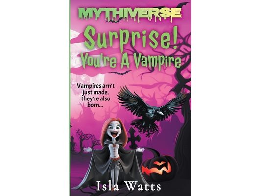 Surprise! You're A Vampire