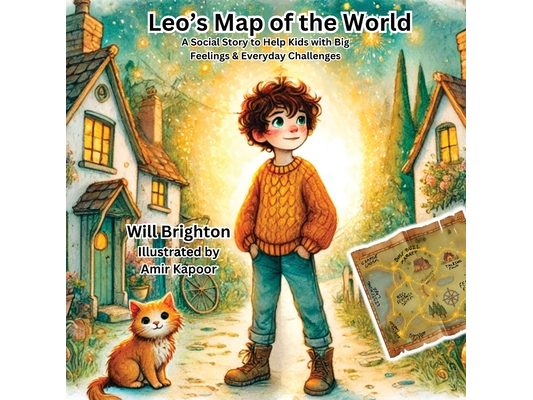 Leo's Map of the World: A Social Story to Help Kids with Big Feelings & Everyday Challenges