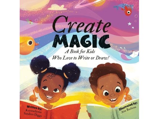 Create Magic: A Book for Kids Who Love to Write or Draw