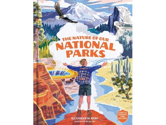 The Nature of Our National Parks: (Every U.S. National Park Included)