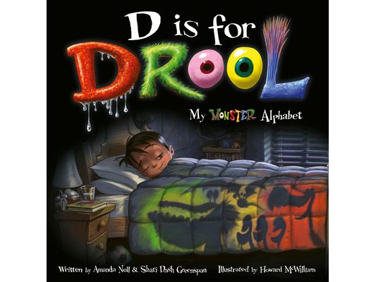 D Is for Drool: My Monster Alphabet