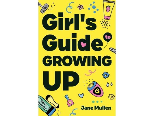 Girl's Guide to Growing Up