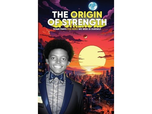 The Origin of Strength: Sometimes the Hero We Seek is Ourself
