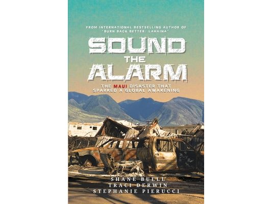 Sound the Alarm: The Maui Disaster That Sparked An Awakening