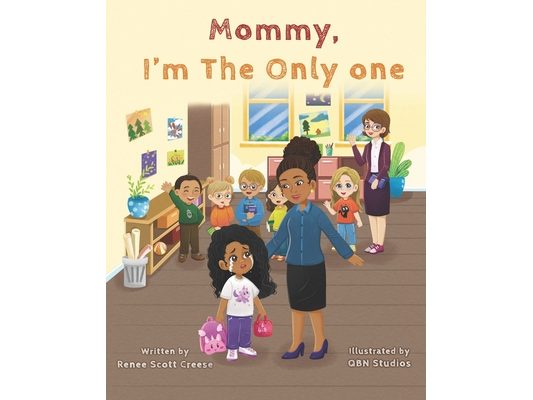Mommy I'm The Only One: A Children's Book About Loving Your Natural Hair Texture!