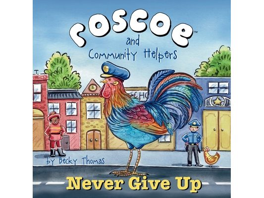 Roscoe and Community Helpers Never Give Up