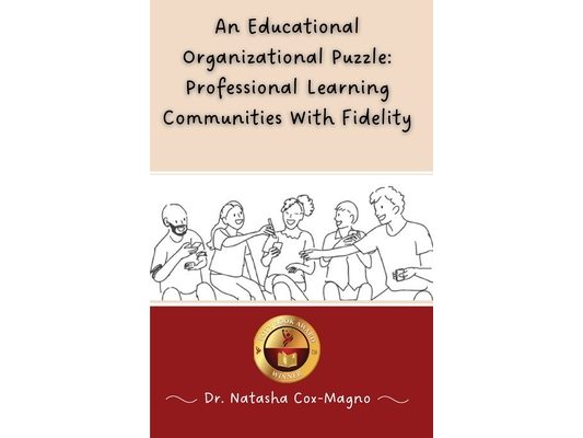 An Educational Organizational Puzzle: Professional Learning Communities With Fidelity
