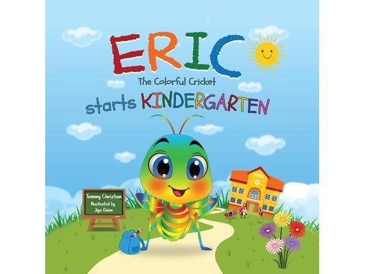 Eric The Colorful Cricket starts Kindergarten