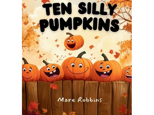 Ten Silly Pumpkins