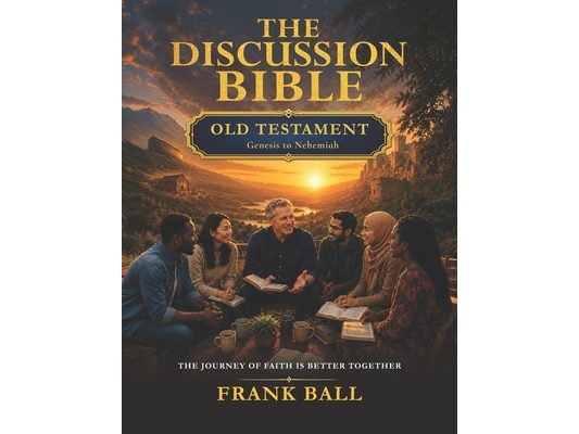 The Discussion Bible Book I: Old Testament: Genesis to Nehemiah
