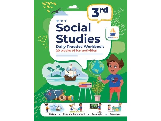 3rd Grade Social Studies: Daily Practice Workbook 20 Weeks of Fun Activities History Civic and Government Geography Economics + Video Explanations Eac