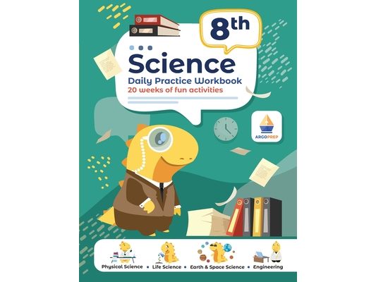 8th Grade Science: Daily Practice Workbook 20 Weeks of Fun Activities (Physical, Life, Earth and Space Science, Engineering Video Explanations Include