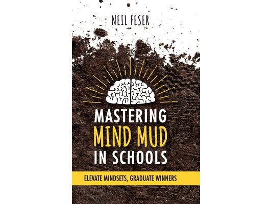 Mastering Mind Mud in Schools: Elevate Mindsets, Graduate Winners