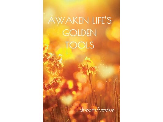 Awaken Life's Golden Tools