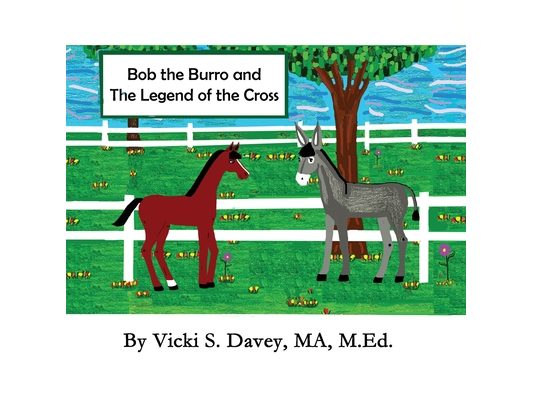 Adventures of Little Eloise: Bob the Burro and The Legend of the Cross