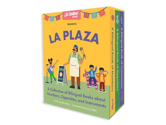 La Plaza: A 3-Book Box Set for Learning Spanish and English Words for Numbers, Opposites, and Musical Instruments