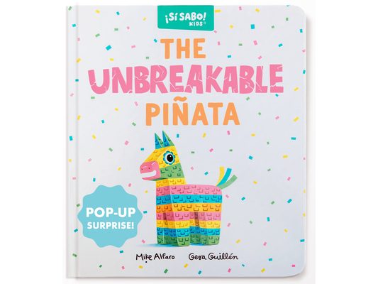 The Unbreakable Piñata: An Interactive Bilingual Board Book with a Pop-Up Surprise! (Birthday Gifts for Kids 3-5)