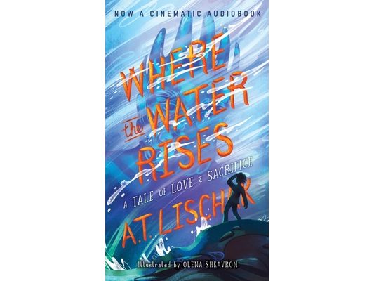 Where the Water Rises: A Tale of Love & Sacrifice
