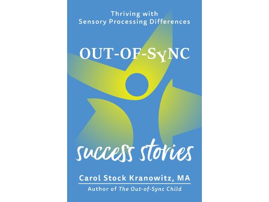 Out-Of-Sync Success Stories: Thriving with Sensory Processing Differences