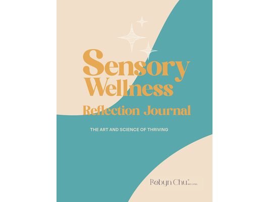 Sensory Wellness Reflection Journal: The Art and Science of Thriving