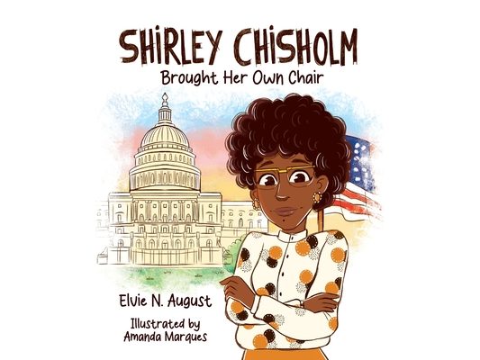 Shirley Chisholm Brought Her Own Chair
