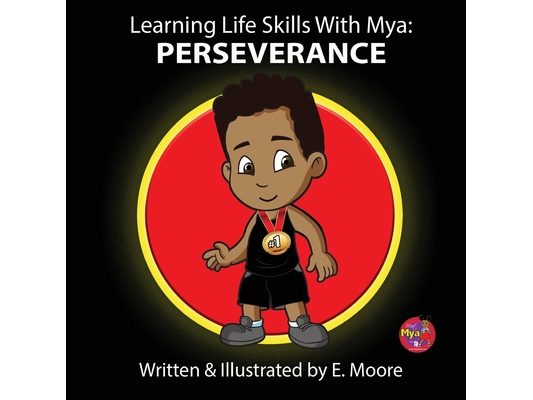 Learning Life Skills with Mya: Perseverance