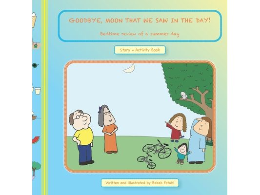 GOODBYE, MOON THAT WE SAW in the DAY! Bedtime Review of a Summer Day